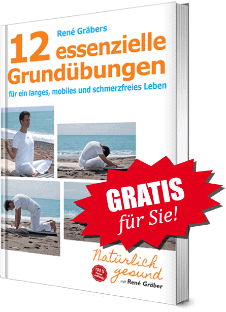 René Gräbers Ratgeber „12 essenzielle Grundübungen für ein langes, mobiles und schmerzfreies Leben“ Gratis für Sie!